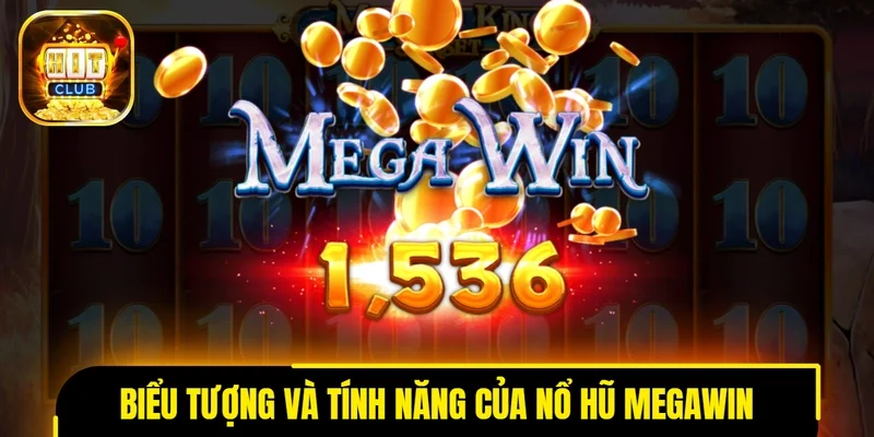 Các biểu tượng và tính năng nổi bật của nổ hũ MegaWin