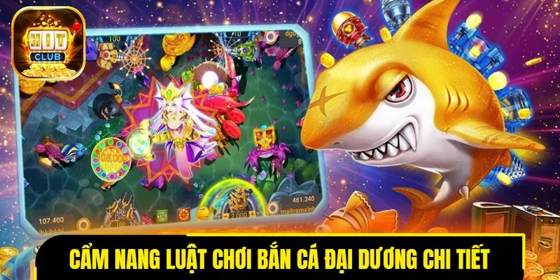 Cẩm nang luật chơi bắn cá đại dương chi tiết