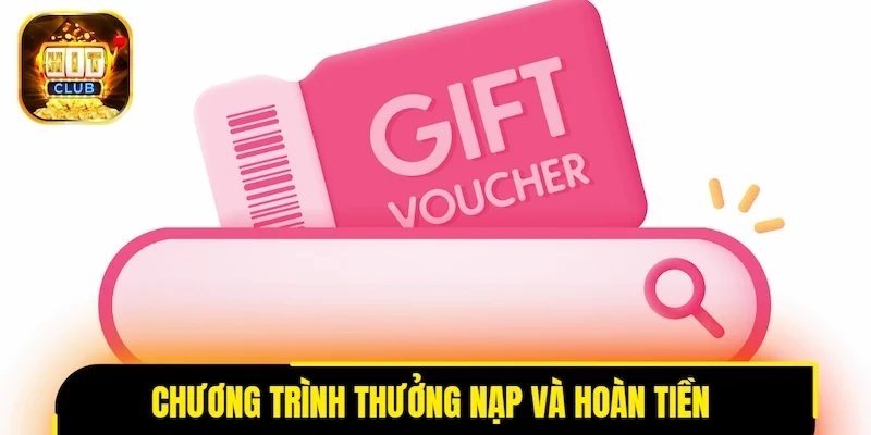 Chương trình thưởng nạp và hoàn tiền diễn ra hằng ngày