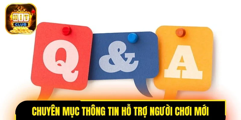 Chuyên mục thông tin hỗ trợ người chơi mới gia nhập