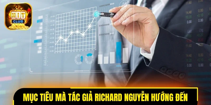 Mục tiêu mà tác giả Richard Nguyễn hướng đến