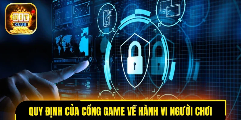Quy định của cổng game về hành vi người chơi