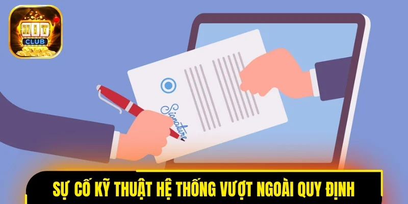 Sự cố kỹ thuật hệ thống vượt ngoài quy định